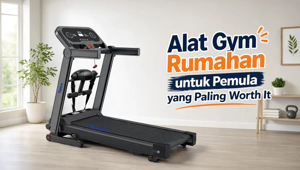 5 Alat Gym Rumahan untuk Pemula: Urutan Beli yang Paling Masuk Akal